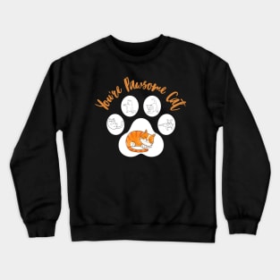 You're pawsome cat Crewneck Sweatshirt